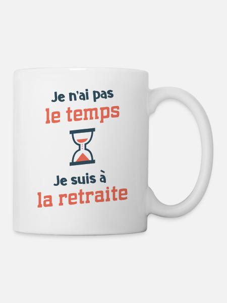 Pas le temps je suis a la retraite - retraité - Mug blanc - blanc