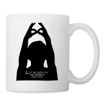 Let me show you the world in my eyes - Tasse - Weiß - Rechts