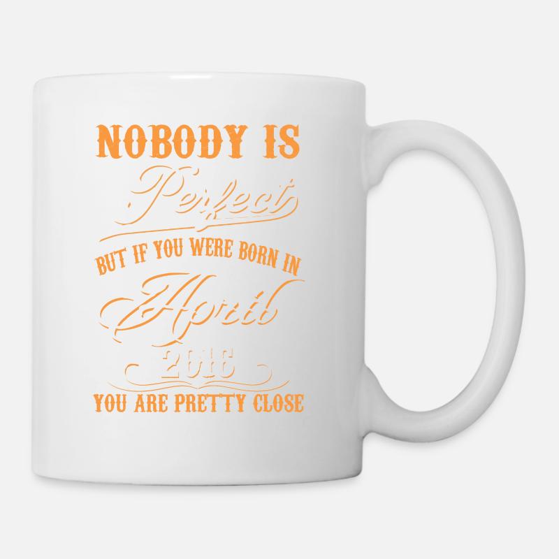 If You Born In April 2016 - Mug - white