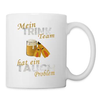 Mein Trink team hat ein Tauch Problem - Tasse - Weiß - Rechts