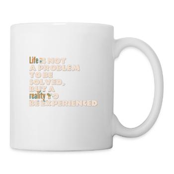 Life is not a problem ... - Sayings - Life Quotes - Mug - white - Right