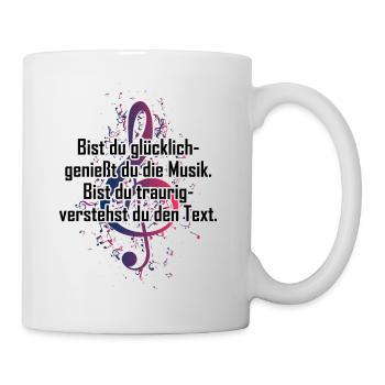 Musik Spruch - bist Du glücklich genießt Du Musik - Tasse - Weiß - Rechts