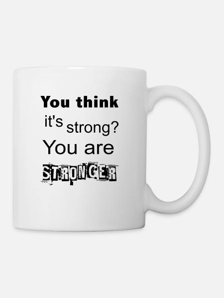 You are Stronger - Mutmacher - Tasse - Weiß