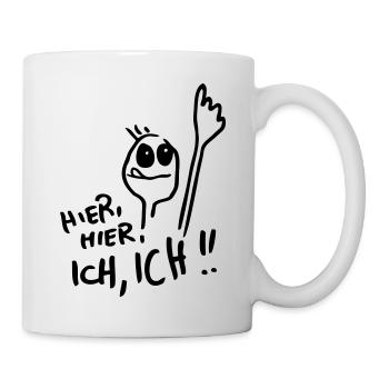 hier, hier, ICH, ICH!!! - Tasse - Weiß - Rechts