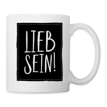 Lieb sein Lustiges Sprüche Humor Partner Geschenk - Tasse - Weiß - Rechts