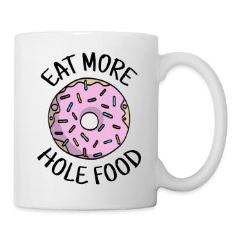 Eat More Hole Food funny donut gift - Mug - white - Right