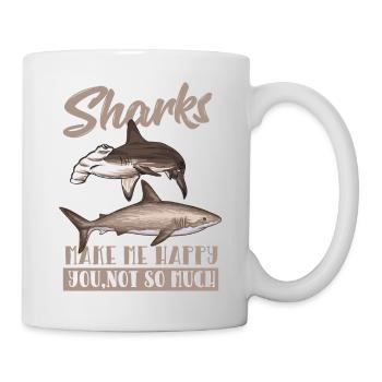 Sharks make me happy. You are not like that - Mug - white - Right