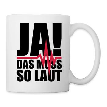 ja_das_muss_so_laut_1__f2 - Mug - white - Right