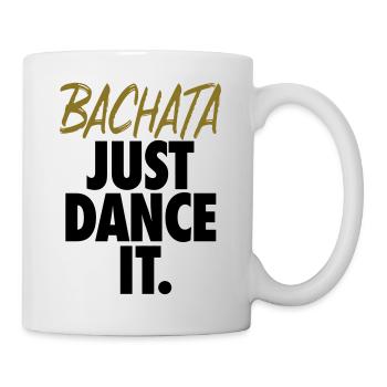 Bachata - Just Dance It. - Mug - white - Right