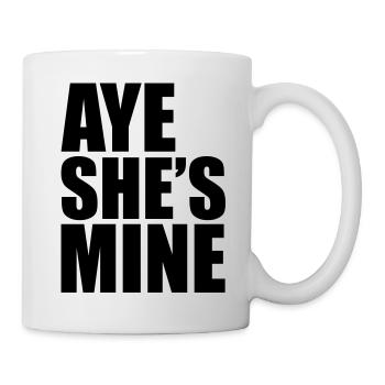 Aye She's Mine - Mug - white - Right