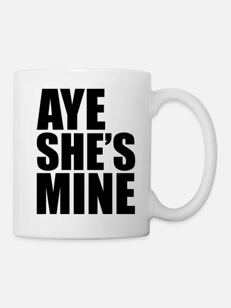 Aye She's Mine - Mug - white