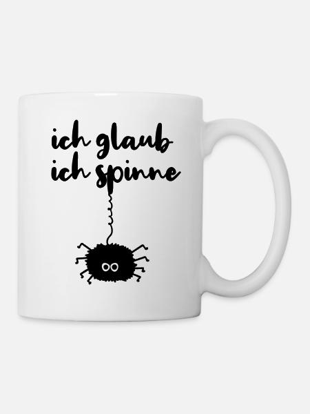 Ich glaub, ich spinne! Lustiger Spruch Humor - Tasse - Weiß