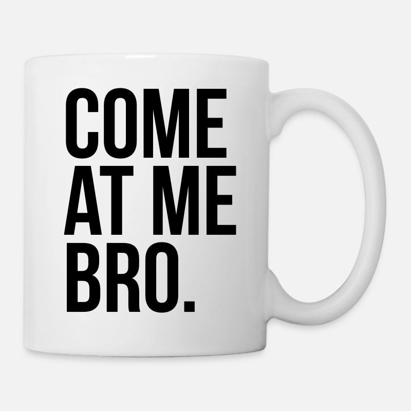 come at me bro - Mug - white