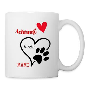 Achtung Hunde Mami - Tasse - Weiß - Rechts