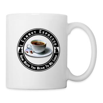 Je ne peux pas exprimer combien tu veux dire, Seigneur - Mug blanc - blanc - Droite