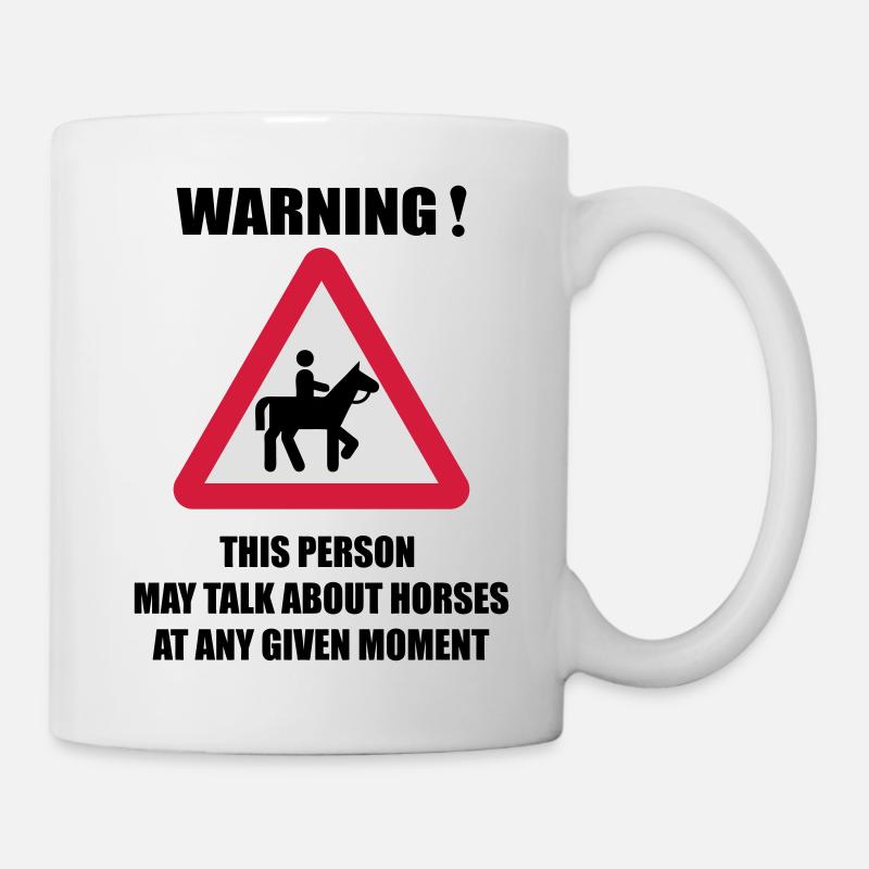 Warning - this person may talk about Horses - Tasse - Weiß