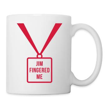 jim fingered me - Mug - white - Right