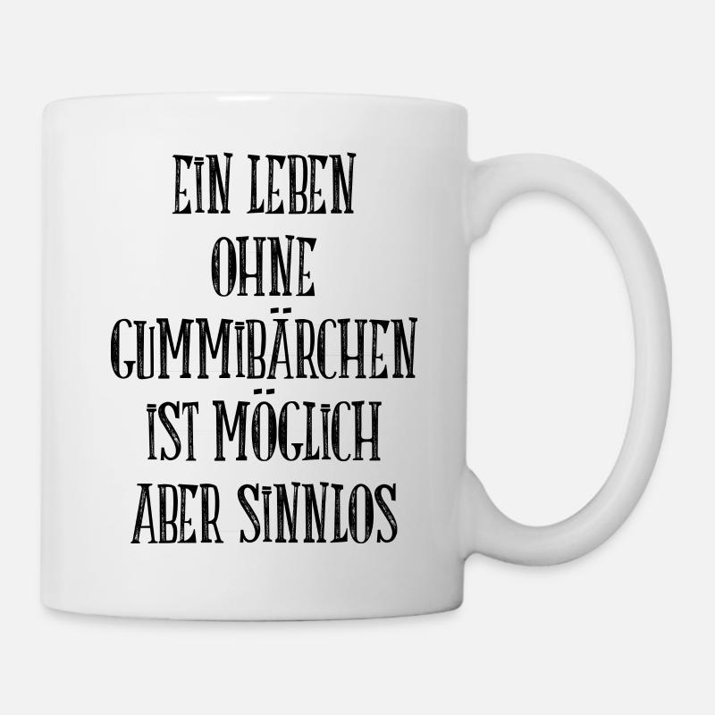 Leben ohne Gummibärchen - Tasse - Weiß