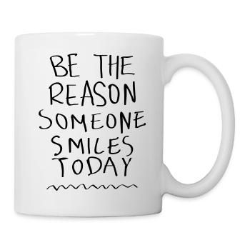 Be The Reason Someone Smiles Today - Tasse - Weiß - Rechts