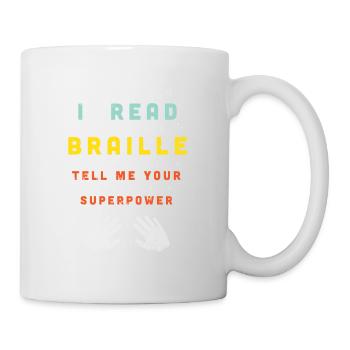 Je lis le braille, dis-moi ta superpuissance - Mug blanc - blanc - Droite