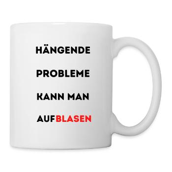 versaute Sprüche lustige Sprüche Probleme - Tasse - Weiß - Rechts