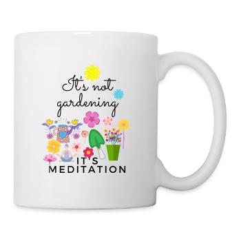It's not gardening it's meditation - Mug - white - Right