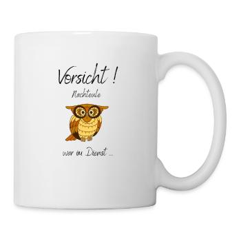 Nachtschicht, lustige Sprüche, Eule - Tasse - Weiß - Rechts
