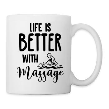 Life is Better with Massage - Tasse - Weiß - Rechts