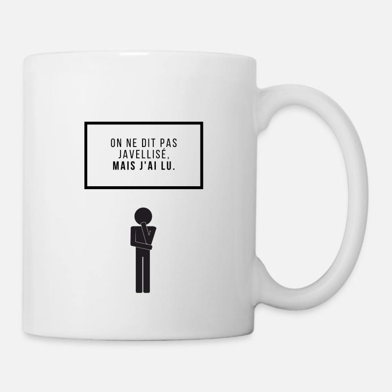ON NE DIT PAS JAVELLISÉ, MAIS J'AI LU. - Mug blanc - blanc