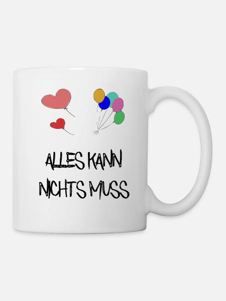 Alles kann nichts muss / lustig / Trend / Sprüche - Tasse - Weiß