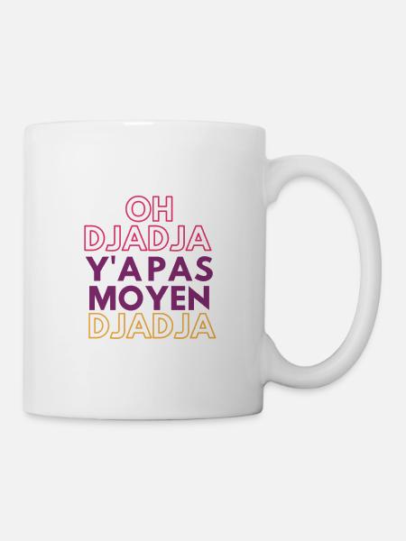 Tee shirt Oh djadja - Mug blanc - blanc
