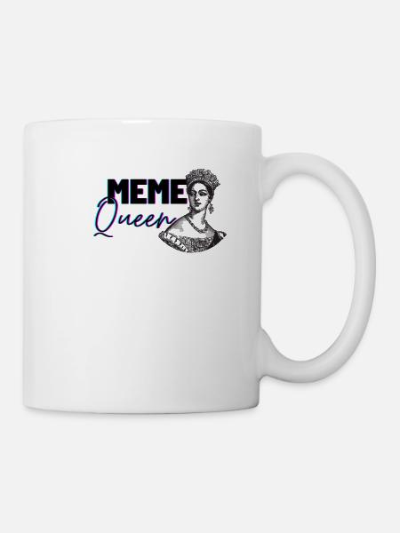Meme Königin - Tasse - Weiß