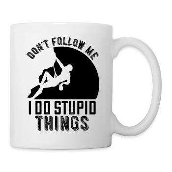 Ne me suivez pas! Je fais des choses stupides - grimper - Mug blanc - blanc - Droite