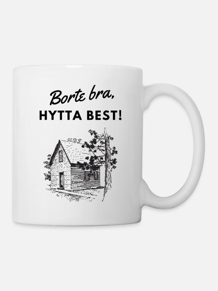 Borte bra, hytta best - Kopp - hvit