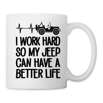 I Work Hard So My Jeep - Tasse - Weiß - Rechts