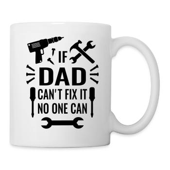If Dad can't fix it no one can tool Father's Day - Mug - white - Right