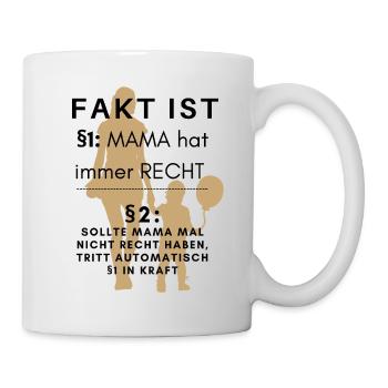 MAMA HAT IMMER RECHT - Mutter MAMAshirt - Tasse - Weiß - Rechts
