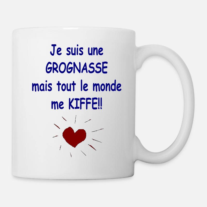 Je suis une GROGNASSE mais tout le monde me KIFFE - Mug blanc - blanc