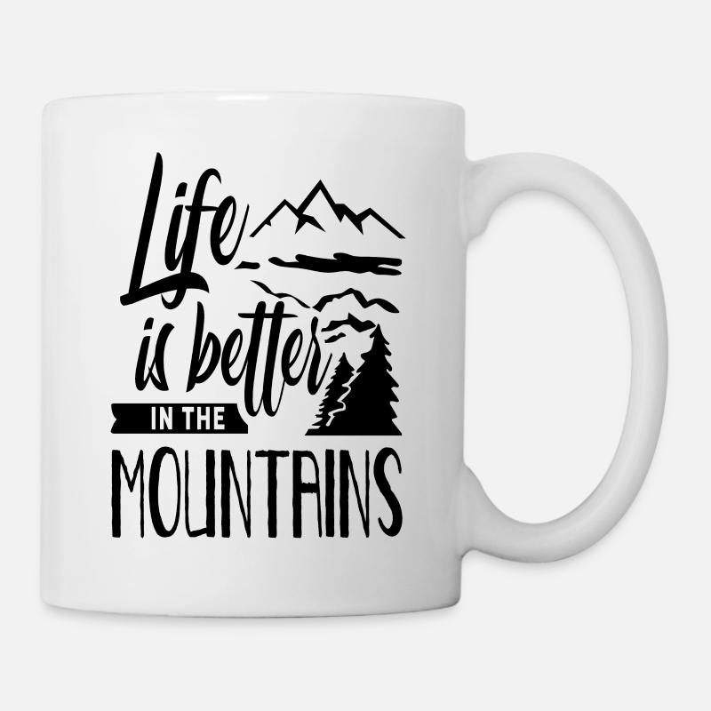 Das Leben Ist Besser In Den Bergen Berge Berg - Tasse - Weiß