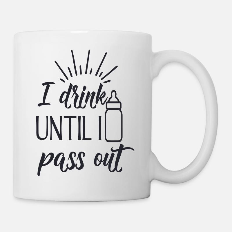 I Drink Until I Pass Out - Mug - white
