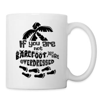 If You Are Not Barefoot - Mug - white - Right