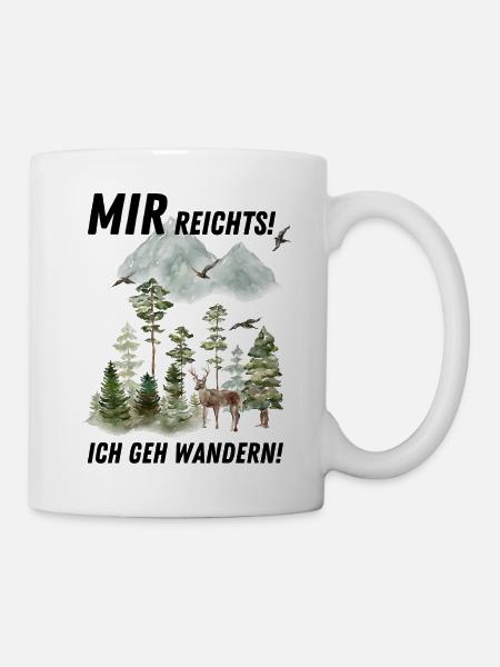 Mir reichts, ich gehe wandern! - Tasse - Weiß