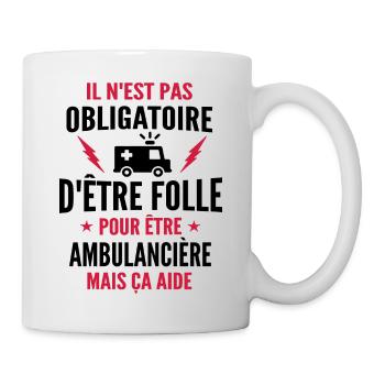 folle et ambulancière - Mug blanc - blanc - Droite