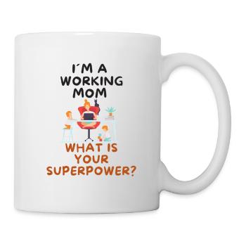 Arbeitende Mama - lustiger Spruch - Powerfrau - Tasse - Weiß - Rechts