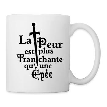 La peur est plus tranchante qu'une épée - Mug blanc - blanc - Droite
