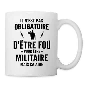 fou et militaire / cadeau humour militaire - Mug blanc - blanc - Droite