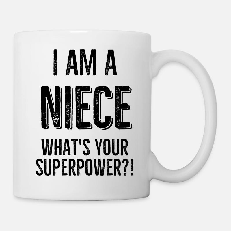 Ich bin eine Nichte Was ist deine Supermacht - Tasse - Weiß