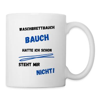 Waschbrettbauch lustig spruch tshirt witzig - Tasse - Weiß - Rechts