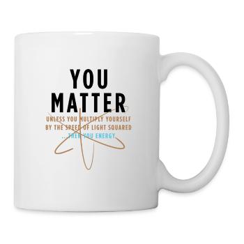 you matter - Mug - white - Right