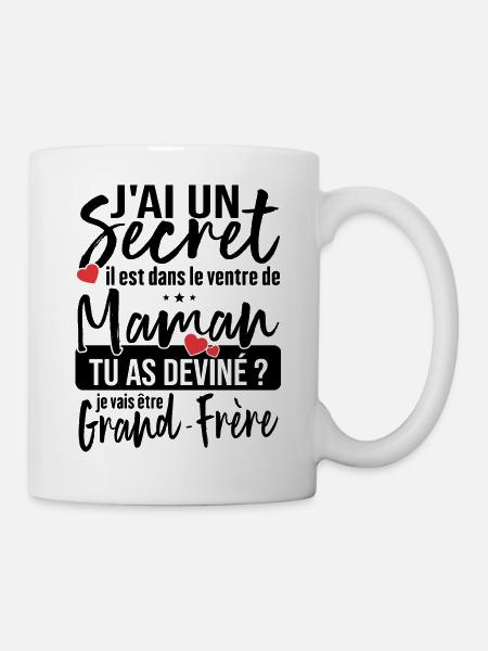 J'ai Un Secret - Devenir Grand-Frère Cadeau Humour - Mug blanc - blanc